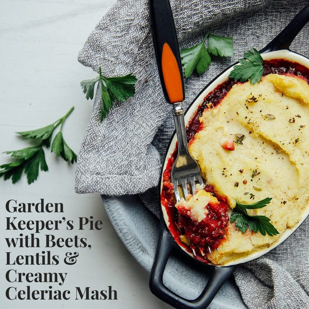 Garden Keeper’s Pie with Beets, Lentils & Creamy Celeriac Mash